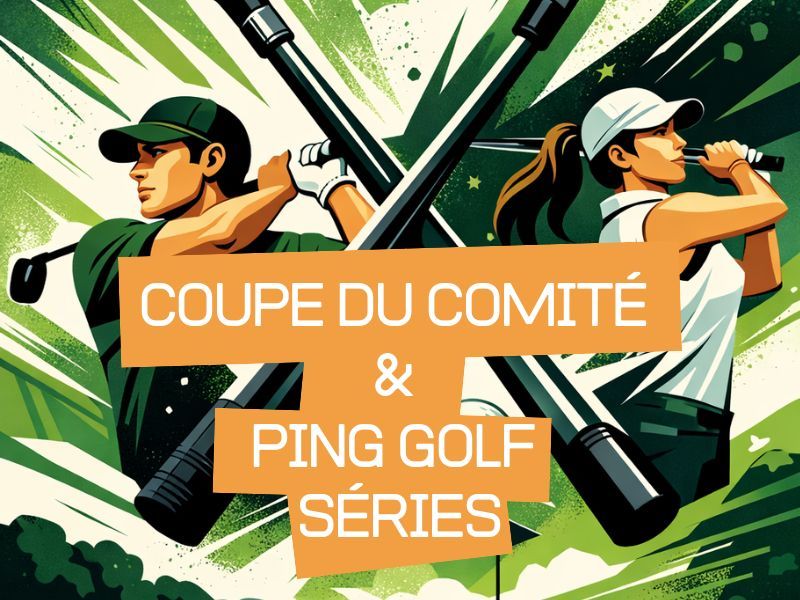 Coupe Du Comité et Ping Golf Series - Dimanche 5 Juillet 2026